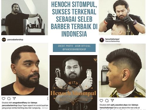 Henoch Sitompul, Sukses Terkenal Sebagai Seleb Barber Terbaik di Indonesia