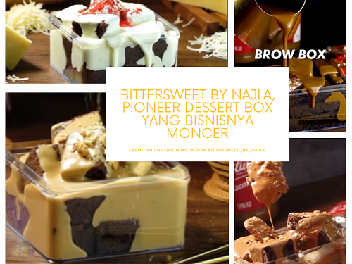 Bittersweet by Najla, Pioneer Dessert Box yang Bisnisnya Moncer
