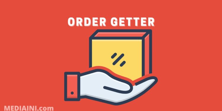 4 Fungsi Teknik Order-Getter untuk Bangun Bisnis, Yuk Coba! 1 order-getter