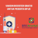 Pemerintah Gratiskan Vaksin Booster Untuk Peserta PBI 21 vaksin booster